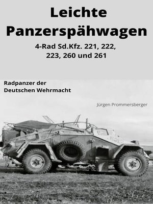 cover image of LEICHTE PANZERSPÄHWAGEN   4-Rad Sd.Kfz. 221, 222, 223, 260 und 261